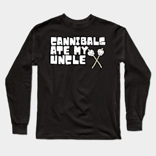 Cannibals Ate My Uncle Biden Trump Saying Funny Long Sleeve T-Shirt